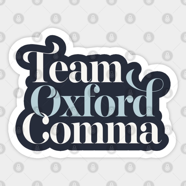 Team Oxford Comma / English Geeks / College Student Sticker by DankFutura